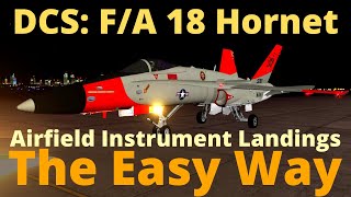 DCS F/A18 Airfield IMC Landing- The Easy Way to Nail Your Instrument Landings Every Time!