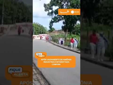 🧪 Vazamento de amônia provoca interdição de indústria em Santa Luzia do Norte | #FiqueAlerta