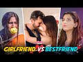 Girlfriend Vs Bestfriend Ft. Twarita, Pooravi & Rishabh | Pataakha