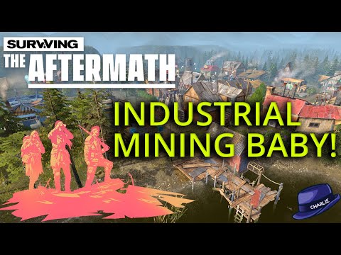 INDUSTRIAL MINING! - Surviving The Aftermath Gameplay - 10 - Let's Play Walkthrough