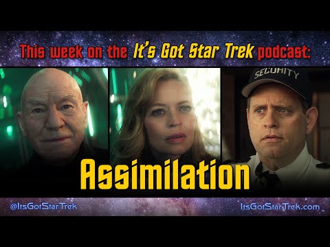 It's Got Star Trek #123 - 'Assimilation' Picard S2E03