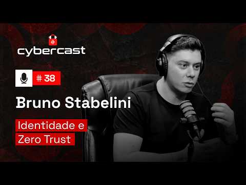 #38 - Hacker Não Invade, Ele se Loga: Identidade e Zero Trust com Bruno Stabellini