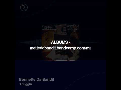 Thuggin (short) - Bonnette / Bonnette Da Bandit #rap #bnet803 #music #routenote #hiphop