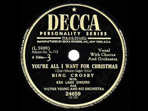 1949 Bing Crosby - You’re All I Want For Christmas