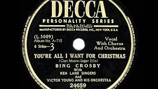 1949 Bing Crosby - You’re All I Want For Christmas