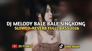 Download lagu DJ || MELODY BALE BALE SINGKONG SLOWED REVERB FULLL BASS mp3