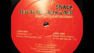 Snack - This is not rock and roll (Robbie Rivera mix)