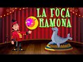 La Foca Ramona Canti Rondas Canción Para Niños