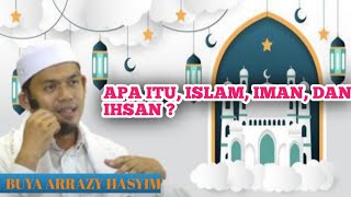 Download lagu #buya arrazy hasyim apa itu islam, iman, dan ihsan mp3