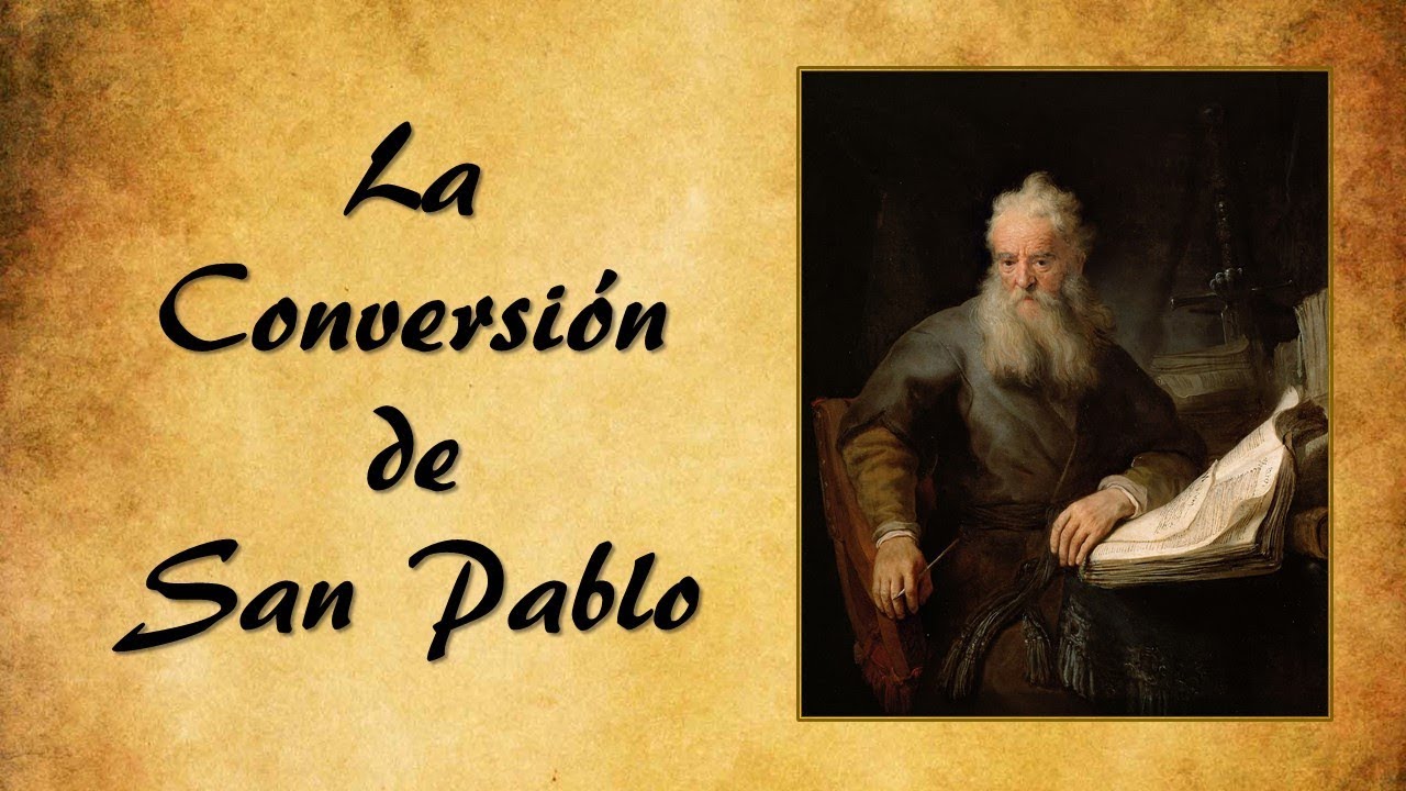La Conversión de San Pablo - Breve historia del apóstol, el contenido de sus cartas y su tumba