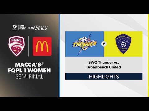 Macca's® FQPL 1 Women Semi Final - SWQ Thunder vs. Broadbeach United Highlights