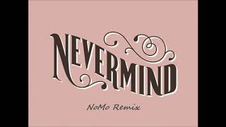 Dennis Lloyd - Nevermind (NoMo Remix)