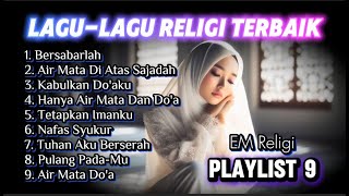 Download lagu Lagu-Lagu Religi Terbaik Sangat Menyentuh Hati - Bikin Nangis! - Playlist 9 - EM Religi mp3