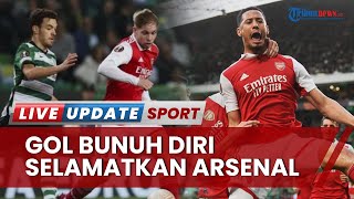 Liga Europa: Arsenal Selamat Berkat Gol Bunuh Diri, Pemain Sporting CP Salah Cetak Gol Berujung 2-2