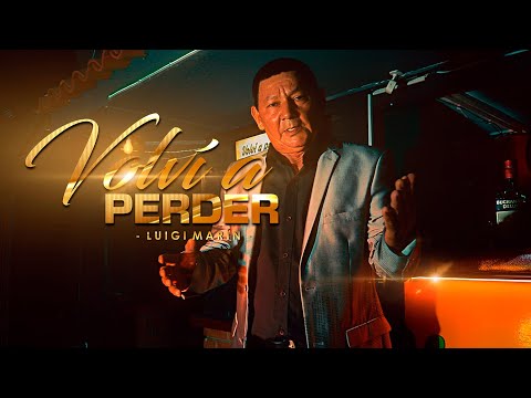 Volví a Perder - Luigi Marín - Video Oficial