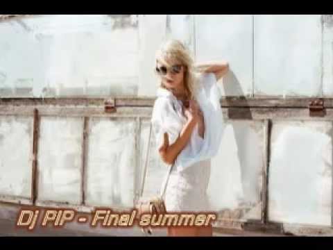 DJ PIP - Final Summer 2013 (Original Mix HIT Music Video BY Perfect Studio)