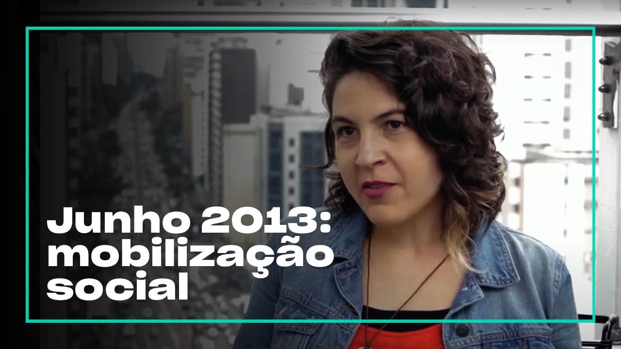 Junho de 2013 ajudou a popularizar formas de mobilização social | Junho 2013 - O Começo do Avesso