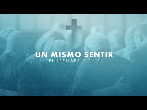 Filipenses 2:1-11  •  Un mismo sentir