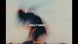 Beach House - Holy Dances [Subtitulada]