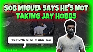 SOB Miguel Tells Future Jay Hobbs Home Is With Besties | NoPixel GTA RP | NoPixel Clips