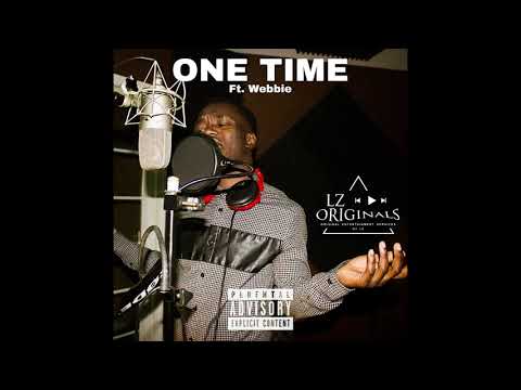One Time ft. Webbie ( prod. LZoriginals)
