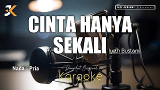 Download lagu KARAOKE CINTA HANYA SEKALI_IYETH BUSTAMI | NADA PRIA | COVER KORGPA50 | Cm mp3