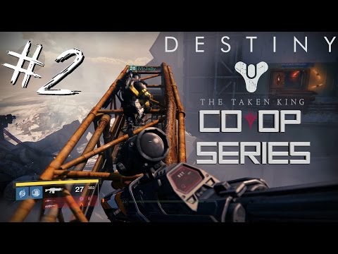Destiny The Taken King CO-OP SERIES #2! (Mission 2 & Jetpack Noob!)