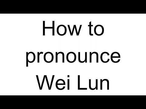 How to Pronounce Wei Lun (Chinese)