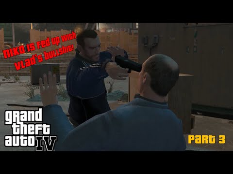 Niko's Fed Up With Vlad's Bullshit! - GTA IV Playthrough Part 3