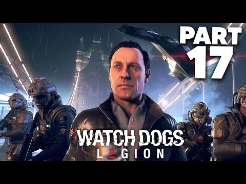WATCH DOGS LEGION Gameplay Walkthrough Part 17 - NIGEL CASS BOSS (Full Game)