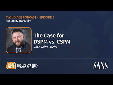 Mike Melo: The Case for DSPM vs. CSPM | Season 2, Episode 5