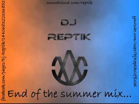 DJ Reptik-End Of The Summer Mix!