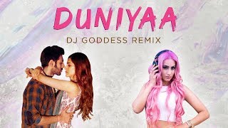 Duniyaa | Luka Chuppi | Kartik Aaryan | Kriti Sanon | Akhil | Dhvani B | DJ Goddess Remix
