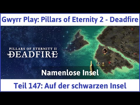 Pillars of Eternity 2 deutsch Deadfire Teil 147 - Auf der schwarzen Insel Let's Play