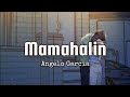 Mamahalin | Angelo Garcia (Lyrics Video)