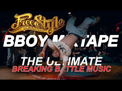 Freestyle Session World Finals 2025 Mixtape 🔥 Ultimate Breaking Battle Music