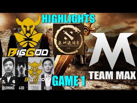 BIG GOD vs TEAM MAX - Dota 2 Asia Championship - China Qua - GAME 1
