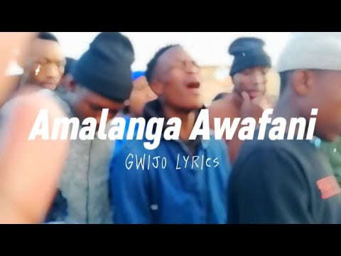 Amalanga Awafani (Gwijo) | Lyrics