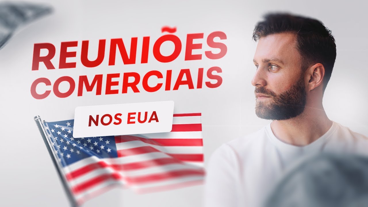 Passo a passo para REUNIÕES DE VENDA com clientes nos EUA 🔥