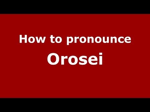 How to pronounce Orosei (Italian/Italy) - PronounceNames.com