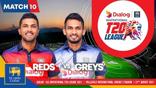 LIVE 🔴 Match 10 | Greys vs Reds | Dialog-SLC Invitational T20 League 2021