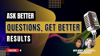 Ask Better Questions, Get Better Results