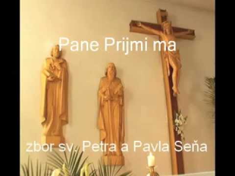 Pane Prijmi ma - zbor sv. Petra a Pavla Seňa