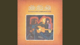 Crosby, Stills & Nash - Love the One You're With