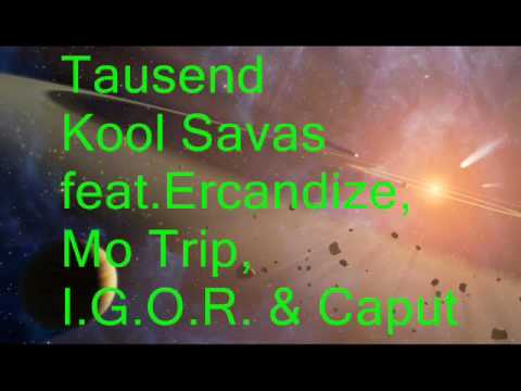 Kool Savas feat.Ercandize, Mo Trip, I.G.O.R. & Caput-Tausend