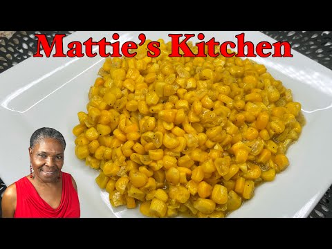 Best Southern Fried Corn | Mattie's Kitchen