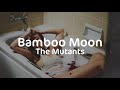 The Mutants - Bamboo Moon