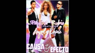 Paulina Rubio Feat Angel y Khriz (Causa y Efecto)
