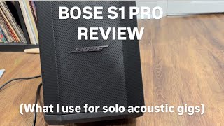 Bose S1 Pro (Review) - What I Use For Solo Acoustic Gigs