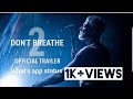 Don T Breathe 2 WhatsApp Status